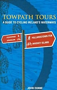 Towpath Tours: A Guide to Cycling Irelands Waterways (Paperback)