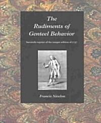 The Rudiments of Genteel Behaviour (Paperback, Facsimile reprint of 1737 ed)