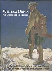 William Orpen : An Onlooker in France (Hardcover)