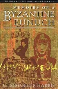 Memoirs of a Byzantine Eunuch (Paperback)