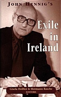 John Hennigs Exile in Ireland (Paperback)