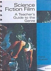 Science Fiction Film : A Teachers Guide to the Genre (Paperback)