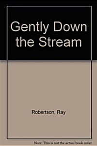 Gently Down the Stream (Paperback)