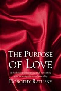 The Purpose of Love (Paperback)