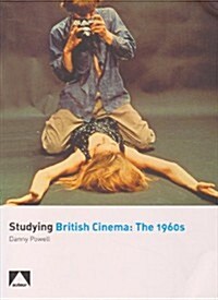 Studying British Cinema: The 1960s (Paperback)