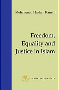 Freedom, Equality and Justice in Islam (Paperback)