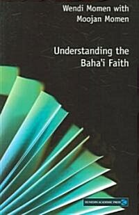 Understanding the Bahai Faith (Paperback)