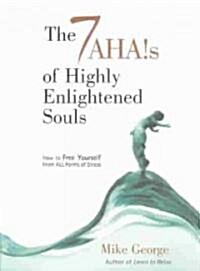 7 Aha`s of Highly Enlightened Souls (Paperback)