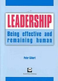Leadership: Being Effective and Remaining Human (Paperback)