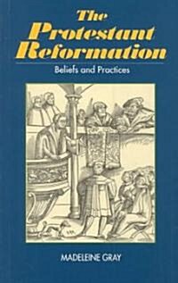 Protestant Reformation : Belief, Practice and Tradition (Paperback)
