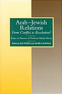 Arab-Jewish Relations : From Conflict to Resolution? (Hardcover)