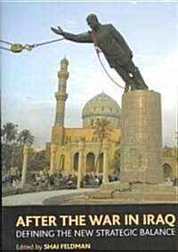 After the War in Iraq : Defining the New Strategic Iraq (Paperback)