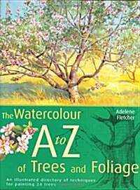 Watercolourists A-Z of Trees and Foliage (Hardcover)