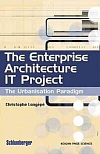 The Enterprise Architecture It Project (Hardcover)