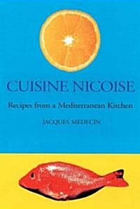 Cuisine Nicoise : Recipes from a Mediterranean Kitchen (Paperback, New ed)