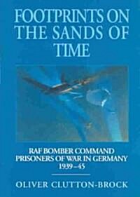 Footprints on the Sands of Time : RAF Bomber Command Prisoners of War in Germany 1939-45 (Hardcover, annotated ed)
