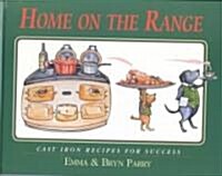 Home on the Range : Cast Iron Recipes for Success (Hardcover)