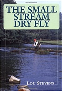 The Small Stream Dry Fly (Paperback)