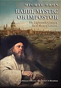 Rabbi, Mystic, or Impostor? : The Eighteenth-Century Baal Shem of London (Hardcover)