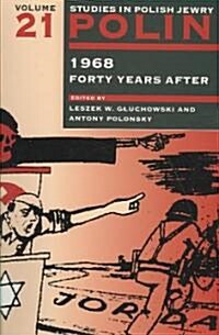 Polin: Studies in Polish Jewry Volume 21 : 1968 Forty Years After (Paperback)