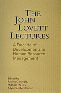 The John Lovett Lectures: A Decade of Developments in Human Resource Management in Ireland (Paperback)