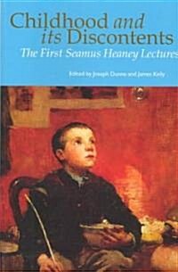 Childhood and Its Discontents: The First Seamus Heaney Lectures (Paperback)