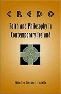 Credo: Faith and Philosophy in Contemporary Ireland (Paperback)