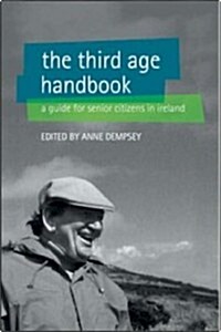 The Third Age Handbook: A Guide for Older People in Ireland (Paperback)