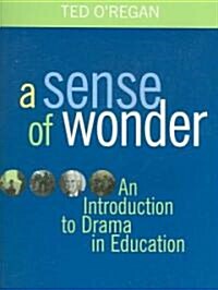 A Sense of Wonder: A Short Introduction to Drama in Education (Paperback)