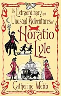 The Extraordinary & Unusual Adventures of Horatio Lyle : Number 1 in series (Paperback)