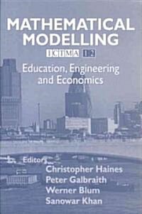 Mathematical Modelling : Education, Engineering and Economics ICTMA 12 (Paperback)