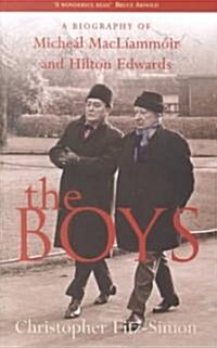 The Boys: Biography of Michael Macliammoir & Hilton Edwards (Paperback)