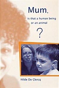 Mum, Is That a Human Being or an Animal? (Paperback)