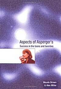 Aspects of Aspergers : Success in the Teens and Twenties (Paperback)