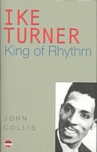 Ike Turner: King of Rhythm (Hardcover)