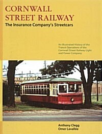 Cornwall Street Railway: The Insurance Companys Streetcars (Paperback)