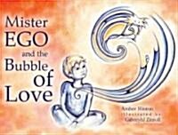 Mister Ego and the Bubble of Love (Hardcover)