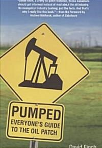 Pumped: Everyones Guide to the Oilpatch (Paperback)