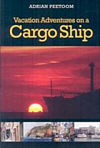 Vacation Adventures on a Cargo Ship (Paperback)