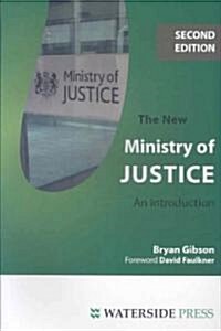 The New Ministry of Justice : An Introduction (Paperback, 2nd Revised/Updated ed.)