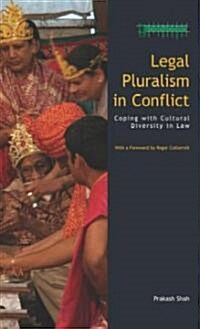 Legal Pluralism in Conflict : Coping with Cultural Diversity in Law (Hardcover)
