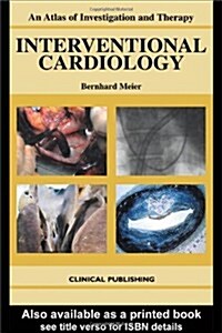An Atlas of Investigation and Therapy : Interventional Cardiology (Hardcover)