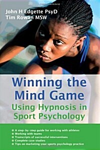 Winning the Mind Game : Using Hypnosis in Sport Psychology (Paperback)