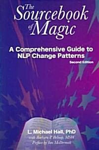 The Sourcebook of Magic : A Comprehensive Guide to NLP Change Patterns (Paperback, 2 New edition)