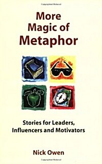 [중고] More Magic of Metaphor : Stories for Leaders, Influencers, Motivators and Spiral Dynamics Wizards (Paperback)