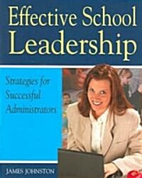 Effective School Leadership: Strategies for Successful School Administrators (Paperback)