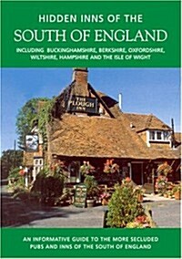 The Hidden Inns of the South of England: Including Berkshire, Buckinghamshire, Hampshire and the Isle of Wight, Oxfordshire and Wiltshire              (Paperback, 2nd)