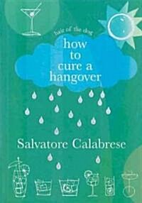 How to Cure a Hangover (Paperback)