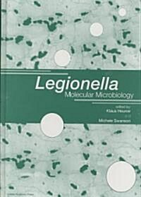Legionella : Molecular Microbiology (Hardcover)