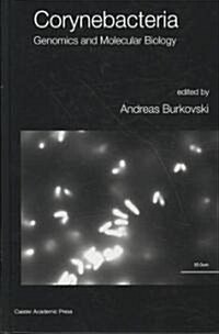 Corynebacteria : Genomics and Molecular Biology (Hardcover)